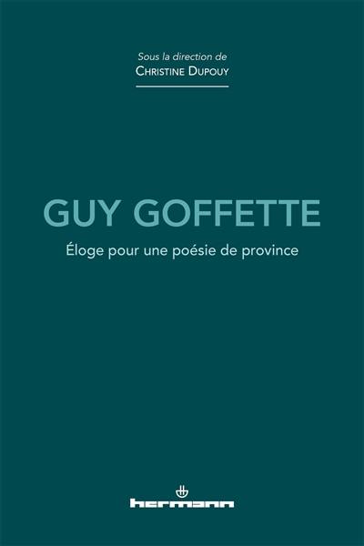 Guy Goffette : éloge pour une poésie de province