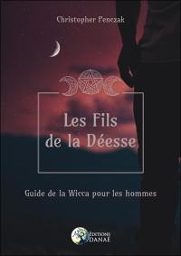 Les fils de la déesse : guide de la wicca pour les hommes