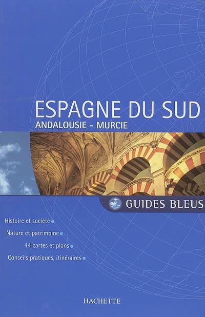 Espagne du sud : Andalousie, Murcie