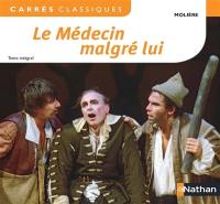 Le médecin malgré lui : comédie, 1666 : texte intégral