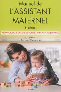 Manuel de l'assistant maternel : préparation à l'épreuve de l'unité 1 du CAP petite enfance