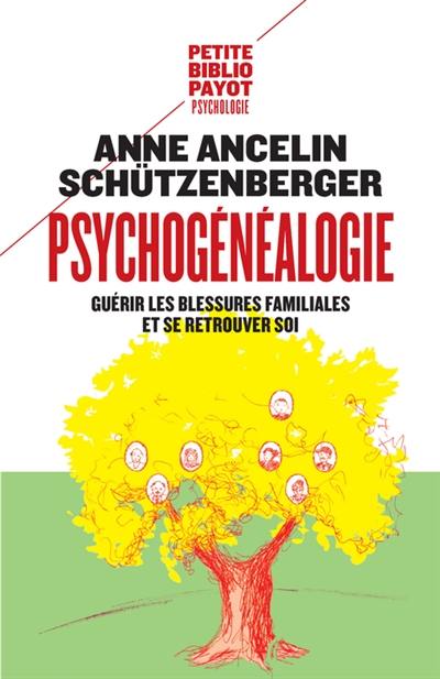 Psychogénéalogie : guérir les blessures familiales et se retrouver soi