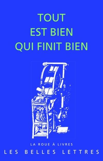 Tout est bien qui finit bien : comédie anonyme en trois actes de la fin du XVIIIe siècle