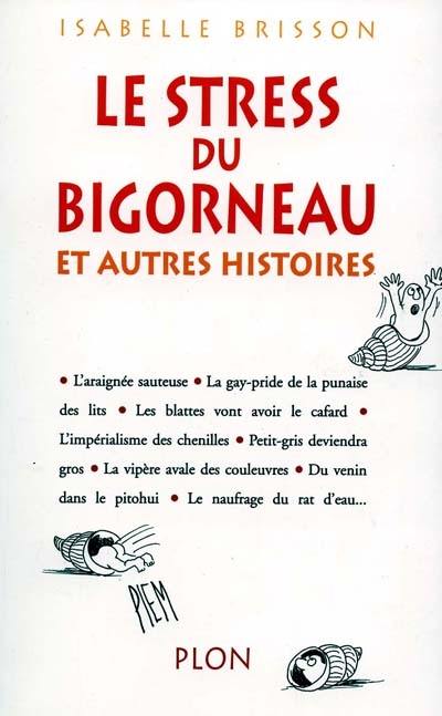 Le stress du bigorneau : et autres histoires