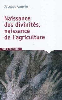 Naissance des divinités, naissance de l'agriculture : la révolution des symboles au néolithique