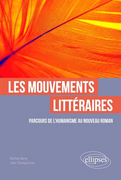 Mouvements littéraires : parcours de l'humanisme au nouveau roman