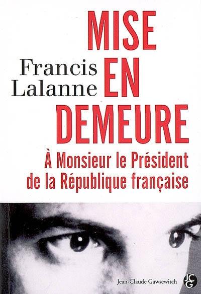 Les carnets d'Archiloque. Vol. 1. Mise en demeure à monsieur le président de la République française