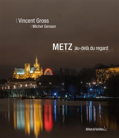 Metz au-delà du regard