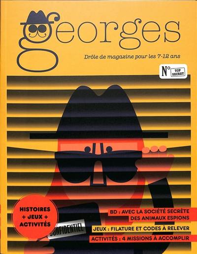 Georges : drôle de magazine pour enfants, n° 73. Top secret