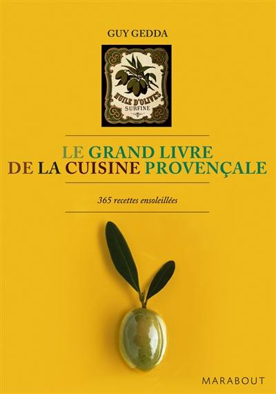 Le grand livre de la cuisine provençale : 365 recettes ensoleillées