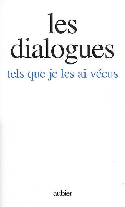 Les Dialogues tels que je les ai vécus