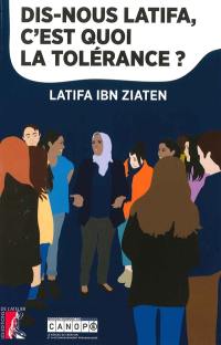 Dis-nous Latifa, c'est quoi la tolérance ?