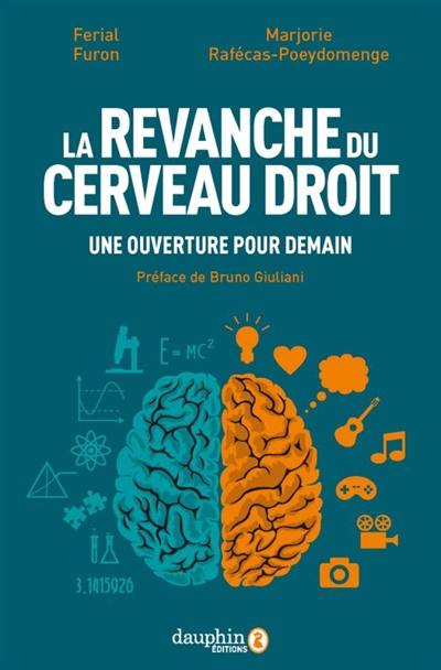 La revanche du cerveau droit : une ouverture pour demain : 40 personnalités témoignent