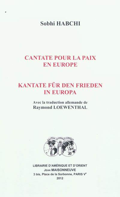 Cantate pour la paix en Europe. Kantate für den Frieden in Europa