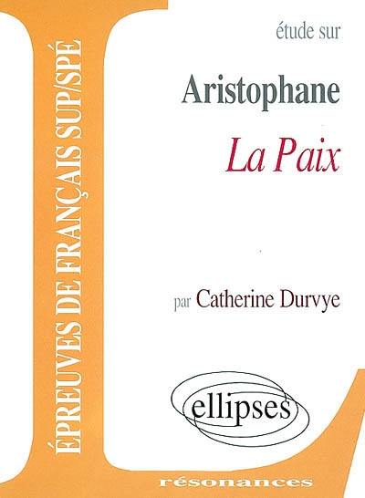 Etude sur Aristophane, La paix