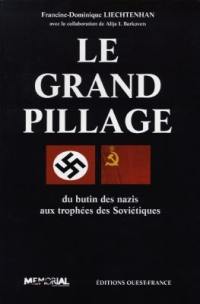 Le grand pillage : du butin des nazis aux trophées des Soviétiques