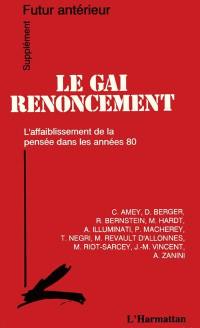 Le Gai renoncement : l'affaiblissement de la pensée dans les années 80