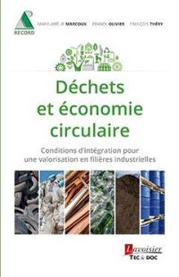 Déchets et économie circulaire : conditions d'intégration pour une valorisation en filières industrielles