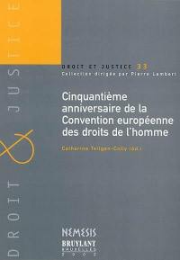 Cinquantième anniversaire de la Convention européenne des droits de l'homme : actes du colloque des 26 et 27 octobre 2000