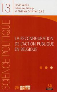 La reconfiguration de l'action publique en Belgique