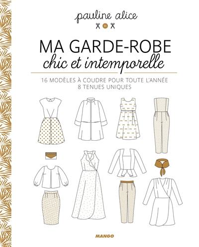 Ma garde-robe chic et intemporelle : 16 modèles à coudre pour toute l'année, 8 tenues uniques