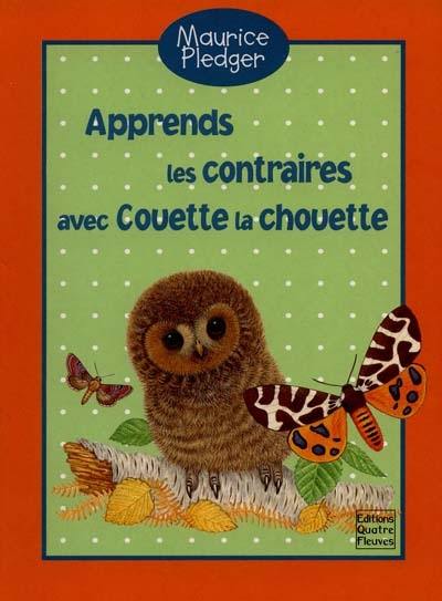 Apprends les contraires avec Couette la chouette