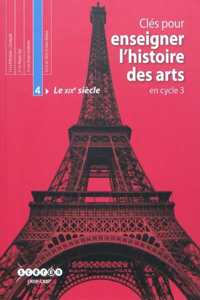 Clés pour enseigner l'histoire des arts en cycle 3 : le XIXe siècle : séquences pédagogiques