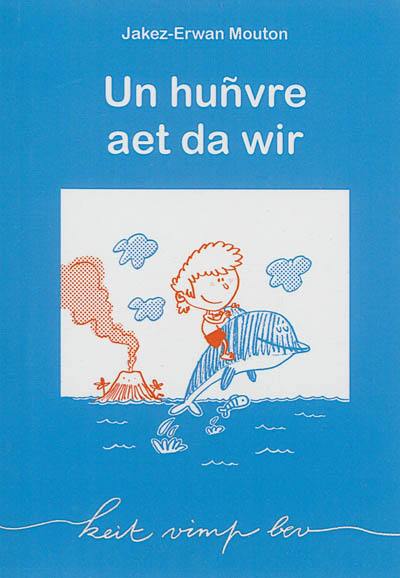 Un huñvre aet da wir