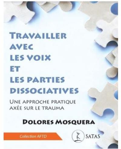 Travailler avec les voix et les parties dissociatives : une approche pratique axée sur le trauma