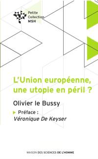 L'Union européenne, une utopie en péril ?