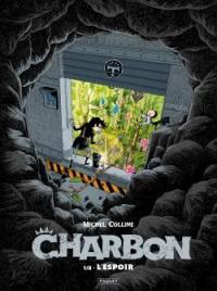 Charbon. Vol. 1. L'espoir