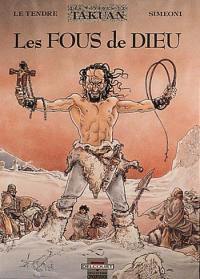 Les voyages de Takuan. Vol. 1. Les fous de Dieu