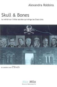 Skull & Bones : la vérité sur la secte des présidents des Etats-Unis