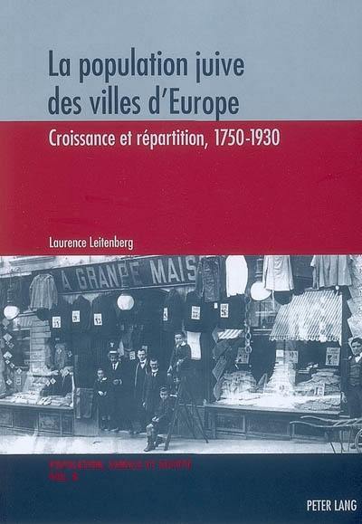 La population juive des villes d'Europe : croissance et répartition, 1750-1930