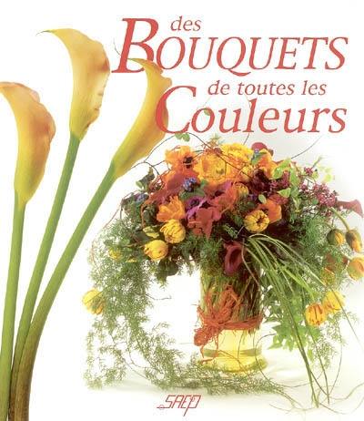 Des bouquets de toutes les couleurs