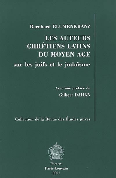 Les auteurs chrétiens latins du Moyen Age : sur les juifs et le judaïsme