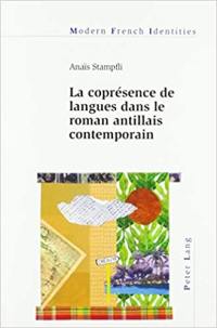 La coprésence de langues dans le roman antillais contemporain