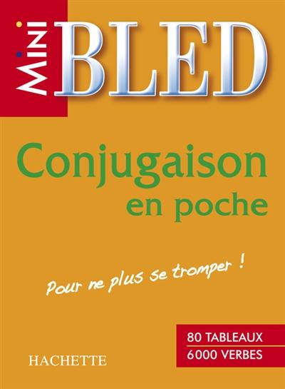 Conjugaison en poche : 80 tableaux, 6.000 verbes