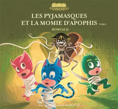 Les Pyjamasques. Vol. 23. Les Pyjamasques et la momie d'Apophis. Vol. 1