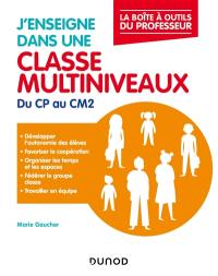 J'enseigne dans une classe multiniveaux : du CP au CM2