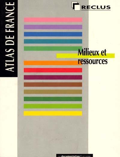 Atlas de France. Vol. 06. Milieux et ressources