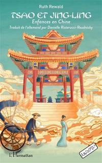 Tsao et Jing-Ling : enfances en Chine