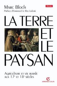 La terre et le paysan : agriculture et vie rurale aux 17e et 18e siècles