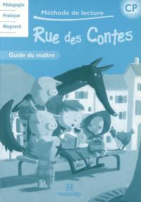 Rue des contes, méthode de lecture CP cycle 2 : guide du maître