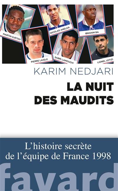 La nuit des maudits : l'histoire interdite de l'équipe de France 1998