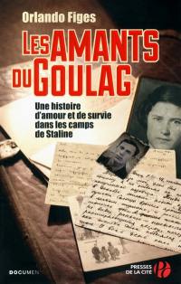 Les amants du Goulag : une histoire d'amour et de survie dans les camps de Staline