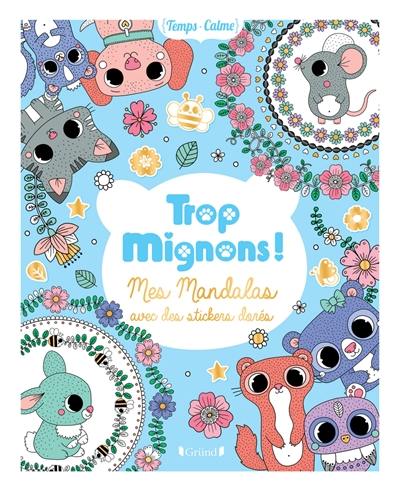 Trop mignons ! : mes mandalas avec des stickers dorés