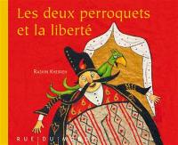 Les deux perroquets et la liberté