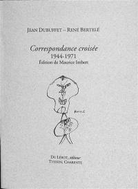 Correspondance croisée : 1944-1971