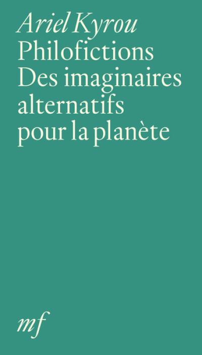 Philofictions : des imaginaires alternatifs pour la planète